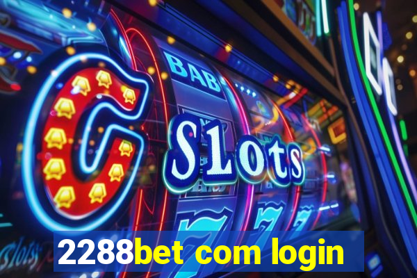 2288bet com login